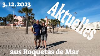 Aktuelles aus Roquetas de Mar💖 Überwintern in Spanien 202324 [upl. by Boony]