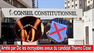 Arrêté par Dic les incroyables aveux du candidat Thierno Cissé [upl. by Mloclam]