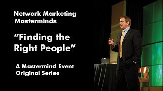 How Do You Find The Right People For Your Network Marketing Business [upl. by Elehcim]