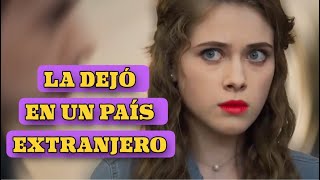 LA DEJÓ EN UN PAÍS EXTRANJERO  AMOR BAJO EL SOL  Romántica  Series y novelas [upl. by Kuth]