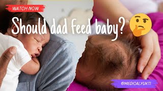 Should dad feed baby Dads that help with feeds are more likely to build a 🤔 [upl. by Esoryram]