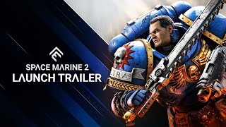 Warhammer 40000 Space Marine 2 Launch Trailer [upl. by Bartholomew944]