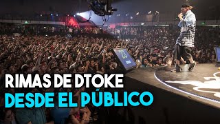 Así se GRITAN las RIMAS de DTOKE desde el PÚBLICO [upl. by Emirac]