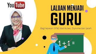 APA LALUAN UNTUK MENJADI GURU BAGI LEPASAN SPM ASASI DIPLOMA DAN IJAZAH [upl. by Pickering]