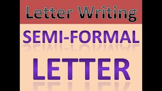 SemiFormal Letter Writing  Samples Question and Answers [upl. by Cardew609]