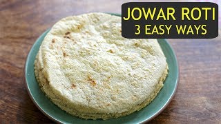 Jowar Roti Recipe  3 Easy Ways To Make Jowar Roti  How To Make Jowar Bakri  Jowar Ki Roti [upl. by Odracer]