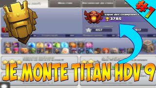 Ma Quête du Titan HDV 9 1 I Passage champion 1 I Clash Of Clans [upl. by Yenots221]