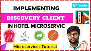 🔥Implementing Service Discovery Client in Hotel Microservice  Microservices Tutorial in Hindi [upl. by Ahselaf]