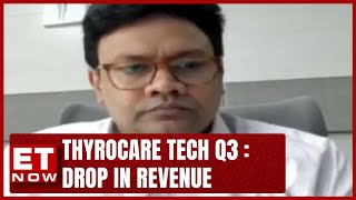 Thyrocare Tech Q3  Expansion Plans For 2023  Sequential Drop In Revenue  Rahul Guha  ET Now [upl. by Fleece]