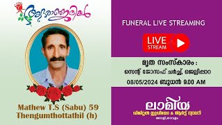 MATHEW TS SABU FUNERAL LIVE STREAMING ON 08052024 [upl. by Sandy]