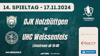 DJK Holzbüttgen vs UHC Weißenfels  14 Spieltag  Floorball Bundesliga 202425 [upl. by Nnyleve]