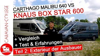 Carthago Malibu 640 vs Knaus Box Star 600  Teil 2 Exterieur [upl. by Weissberg]