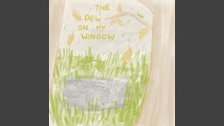 the dew on my window [upl. by Imim]