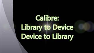 Calibre Adding Books from Library to Device or Device to Library [upl. by Nylrahs]