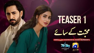 Mohabbat Ke Saaye  Teaser 1  Danish Taimoor Sajal Aly  Coming On Geo Entertainment  AOne Ustad [upl. by Fleda773]