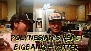 Polynesians React BIGBANG  Zutter MV Reaction [upl. by Hsima897]