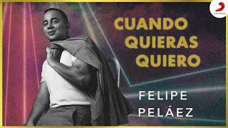 Cuando Quieras Quiero Felipe Peláez  Video Oficial [upl. by Boccaj]