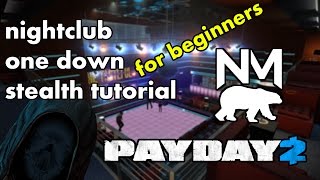 Nightclub Solo Stealth Guide  Payday 2 [upl. by Frasier]