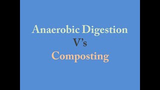 Anaerobic Digestion Vs Composting [upl. by Leaper241]