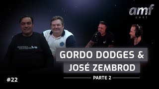 AMF CAST 22  JOSÉ ZEMBROD amp GORDO DODGES  PARTE 2 [upl. by Kidd76]