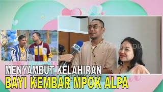 Menyambut Kelahiran Bayi Kembar Mpok Alpa  FYP 061024 Part 1 [upl. by Bunde55]