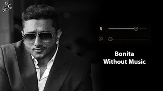 Bonita Without Music Vocals Only  Yo Yo Honey Singh  GLORY  Now Vocals [upl. by Niloc]