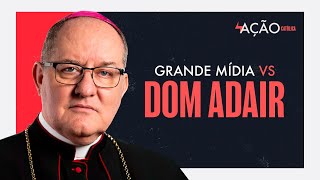 Dom Adair defende valores católicos e assusta a grande mídia  Ação Católica 019 [upl. by Hadeis]