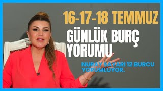 161718 Temmuz 12 Burç YorumuKoç Boğa İkizler Yengeç Aslan Başak Terazi Akrep Yay Oğlak Kova Balık [upl. by Hadley]