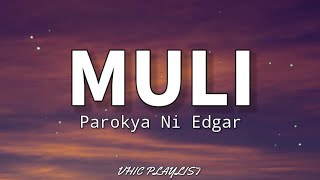 Muli  Parokya Ni Edgar Lyrics🎶 [upl. by Magdalene734]