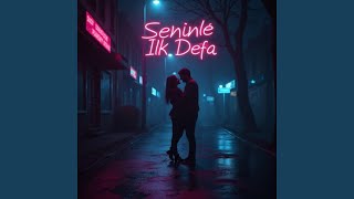 Seninle İlk Defa [upl. by Dami359]