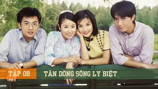 TÂN DÒNG SÔNG LY BIỆT Tập 8  Triệu Vy Lâm Tâm Như  Phim Kinh Điển Một Thời Tuổi Thơ [upl. by Enait98]