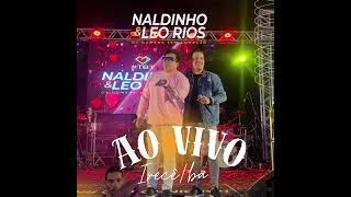 Naldinho e Leo Rios  Ao Vivo IrecêBa [upl. by Sillihp220]