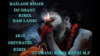 Kailash Kher  Bam Lahiri RIMIX DJ SHANU [upl. by Marcos]