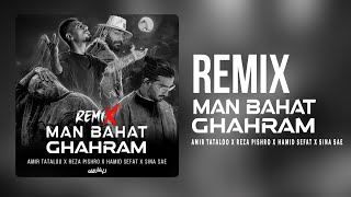 Remix Man Bahat Ghahram  Amir Tataloo X Reza Pishro X Hamid Sefat X Sina Sae [upl. by Nanreik952]