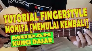 Tutorial fingerstyle Memulai kembali Monita [upl. by Ahsiliw]