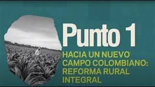 Hacia un nuevo campo colombiano  Reforma rural integral [upl. by Aynam]