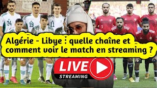 Algérie  Libye  quelle chaîne et comment voir le match en streaming [upl. by Anirbaz]