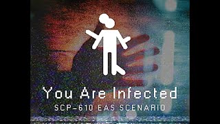 You Are Infected  SCP610 EAS SCENARIO [upl. by Aliuqa]