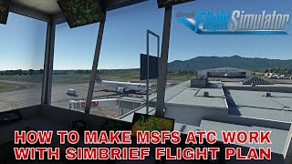 How to make Microsoft Flight Simulator ATC work with Simbrief Flight Plan [upl. by Onej]