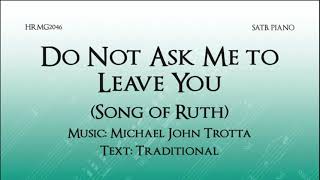 Do Not Ask Me to Leave You Song of Ruth  Michael John Trotta [upl. by Yentirb]