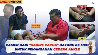 PASIEN DARI quotNABIRE PAPUAquot DATANG KE MCO UNTUK PENANGANAN CEDERA ANKLE [upl. by Siward]