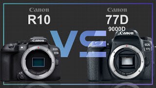 Canon EOS R10 vs Canon EOS 77D  9000D [upl. by Buford]