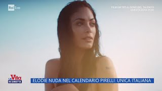 Calendario Pirelli Elodie senza veli fa discutere  La Vita in diretta 13112024 [upl. by Durman670]