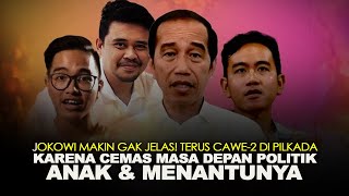 JOKOWI MAKIN GAK JELAS TERUS CAWECAWE DI PILKADA KARENA CEMAS MASA DEPAN POLITIK ANAK amp MENANTUNYA [upl. by Tdnerb]