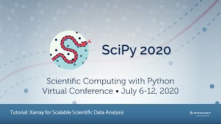 Xarray for Scalable Scientific Data Analysis  SciPy 2020  Hamman Abernathey Cherian Hoyer [upl. by Anirehtak]