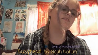 Busyhead by Noah Kahan Cover by Annabelle Nault [upl. by Amehsat]