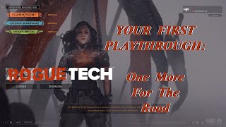 One More For The Road Your First Playthrough The Roguetech Comprehensive Guide Series [upl. by Moule]