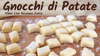 GNOCCHI DI PATATE FATTI IN CASA  Ricetta Facile in Diretta Video Live Versione Corta [upl. by Gower]