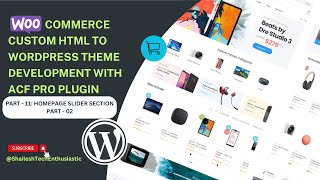 WordPress WooCommerce Custom Theme Development  ACF Pro Plugin  Homepage Slider Section Part  02 [upl. by Airol]