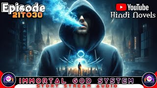 Immortal God System  Episode21amp30 Pocket Fm Novel  Story  Today Episode  StoryStreamAudio [upl. by Adilen]